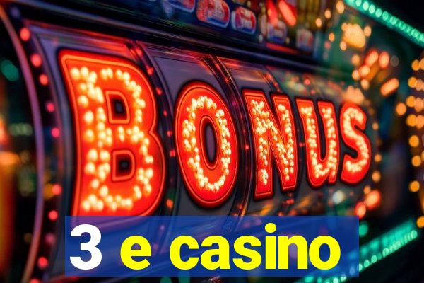 3 e casino