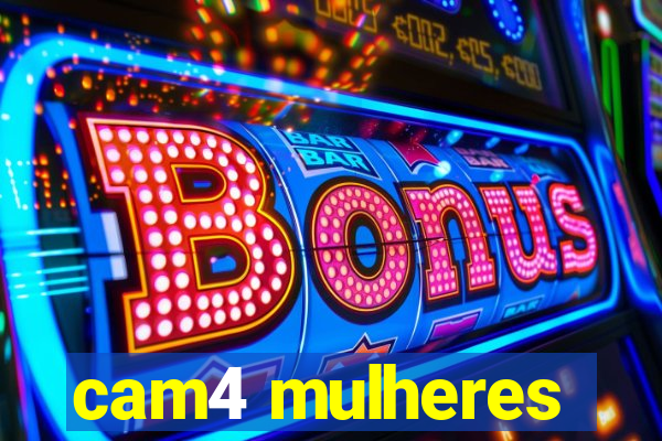 cam4 mulheres