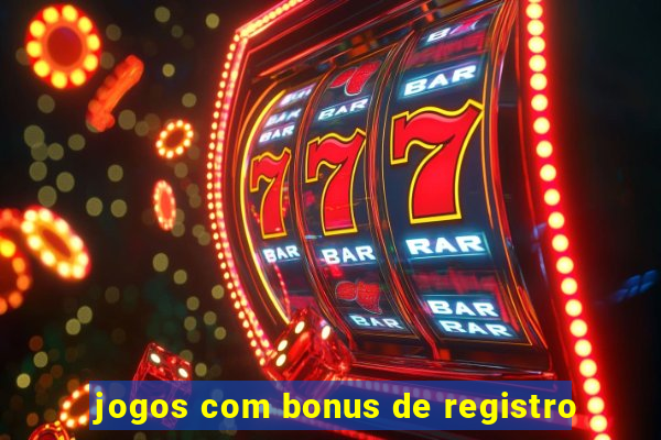 jogos com bonus de registro