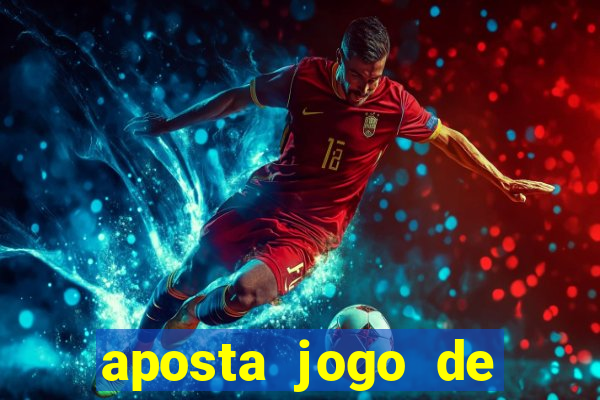 aposta jogo de futebol online