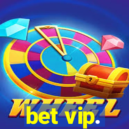 bet vip.