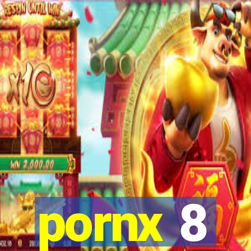 pornx 8