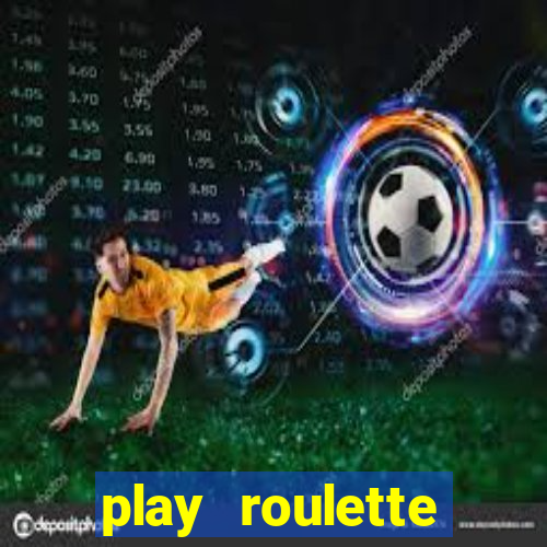 play roulette casino online