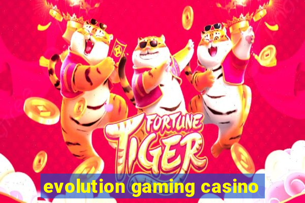 evolution gaming casino