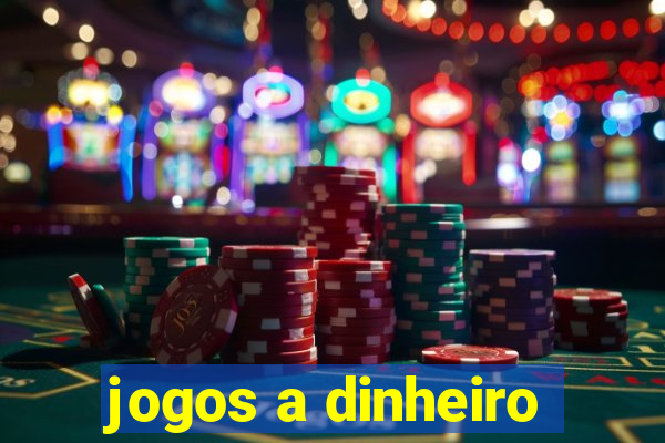 jogos a dinheiro