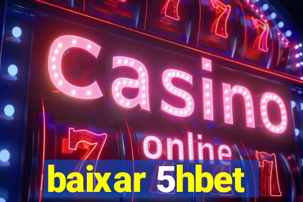 baixar 5hbet