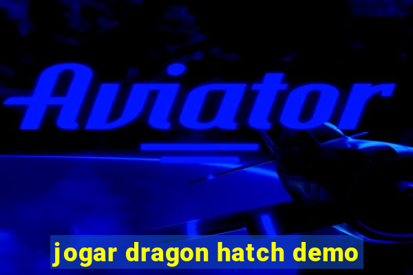 jogar dragon hatch demo