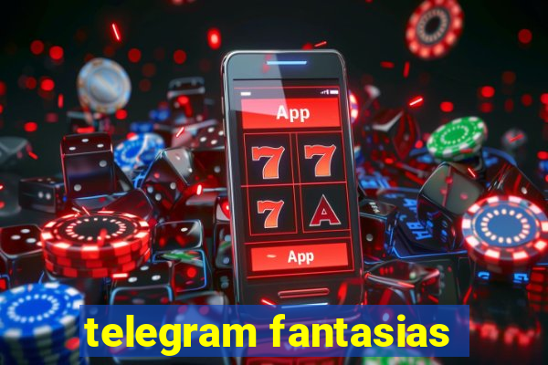 telegram fantasias