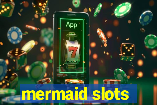 mermaid slots