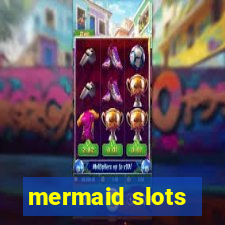 mermaid slots