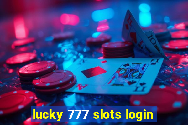 lucky 777 slots login