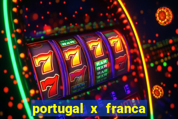 portugal x franca onde assistir