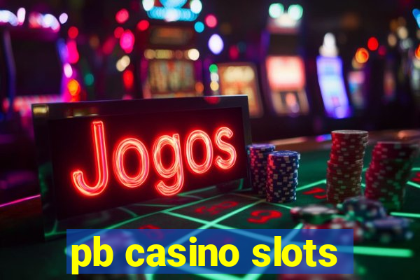 pb casino slots