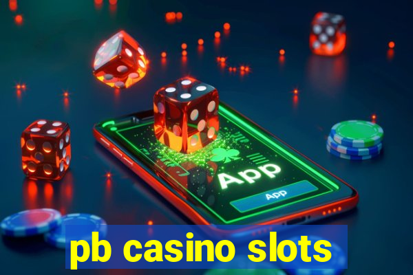 pb casino slots