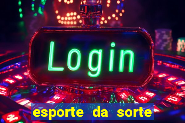 esporte da sorte casino baixar