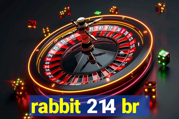 rabbit 214 br