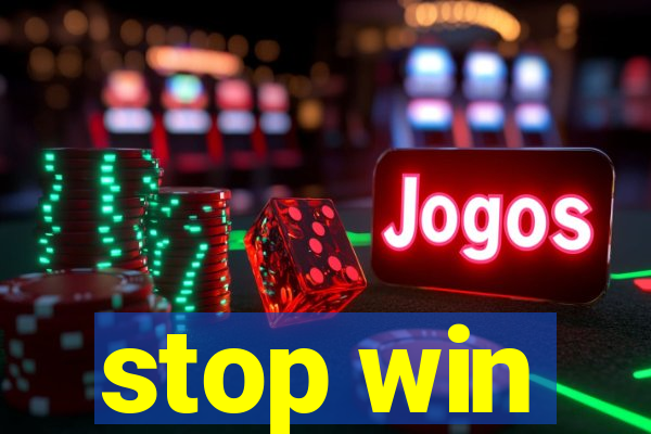 stop win