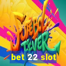 bet 22 slot