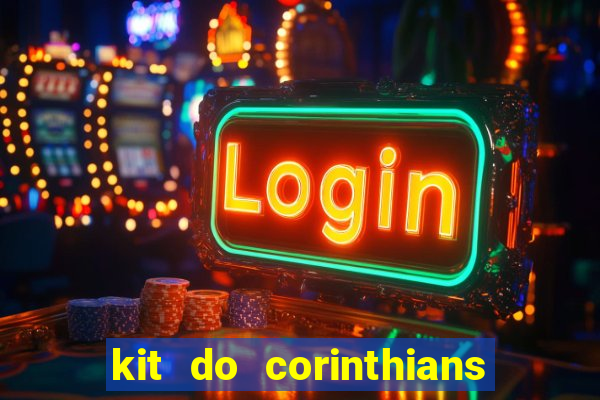 kit do corinthians dls 22