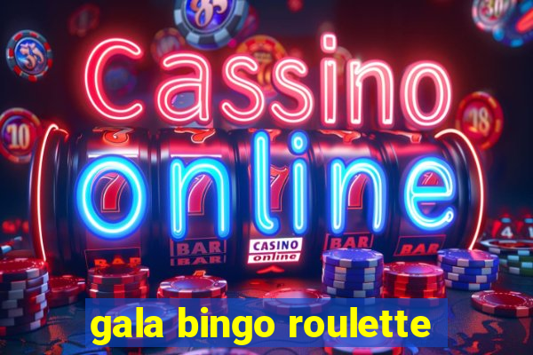 gala bingo roulette