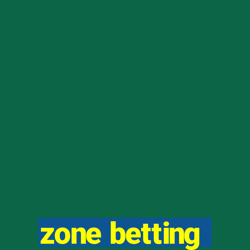 zone betting