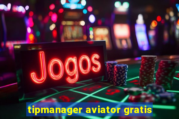 tipmanager aviator gratis