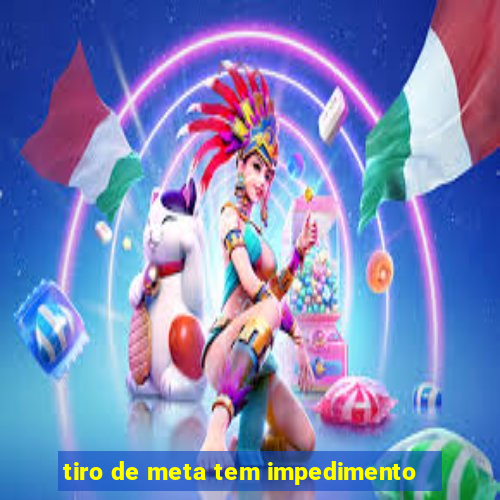 tiro de meta tem impedimento