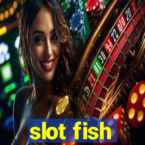 slot fish