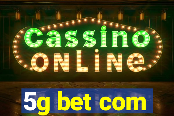 5g bet com