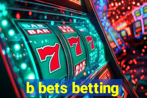 b bets betting