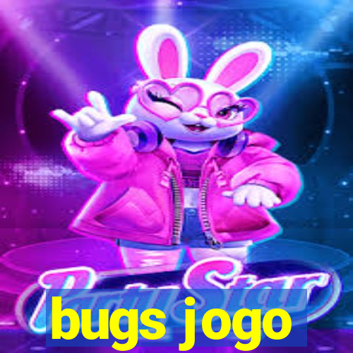 bugs jogo