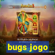 bugs jogo