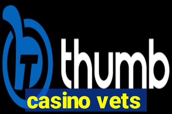 casino vets