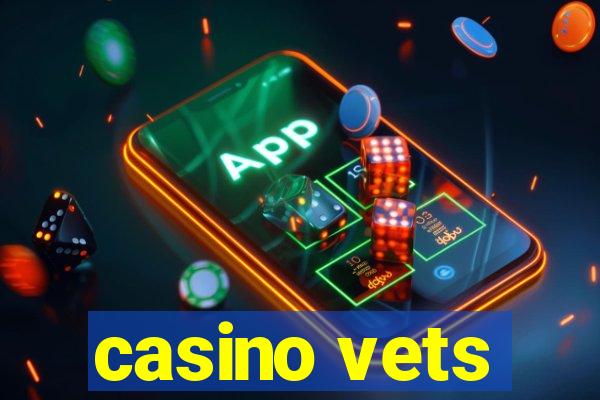 casino vets