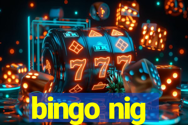 bingo nig