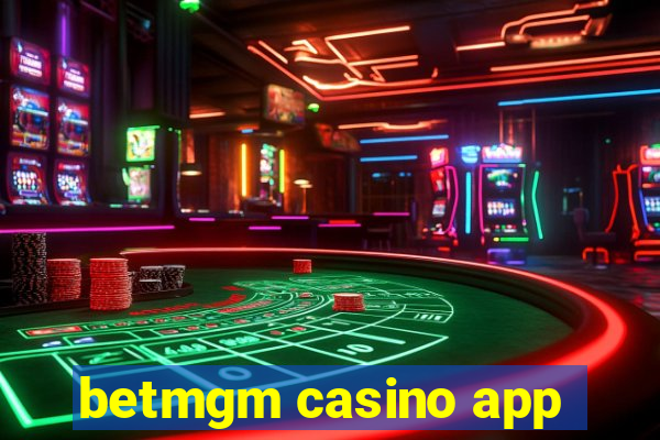 betmgm casino app