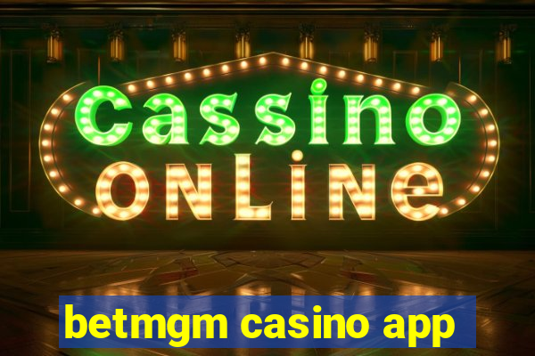 betmgm casino app