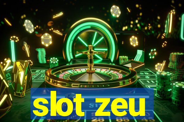 slot zeu