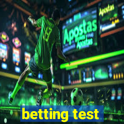 betting test