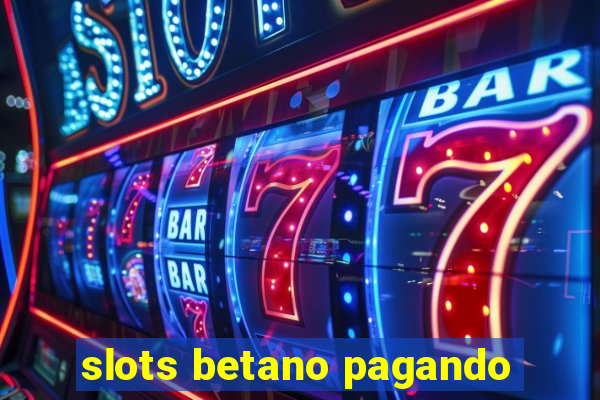 slots betano pagando