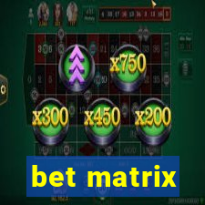 bet matrix