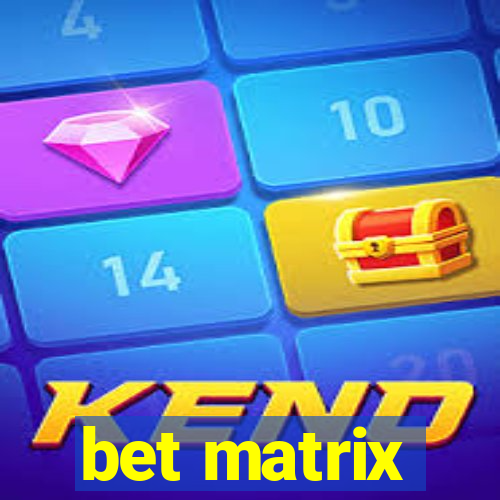 bet matrix