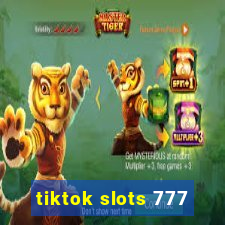 tiktok slots 777