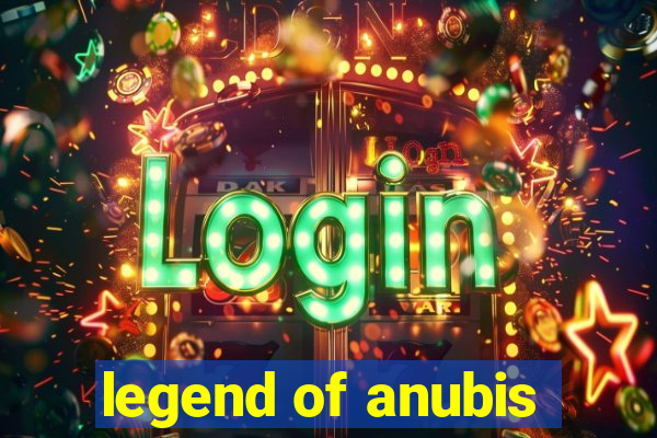 legend of anubis