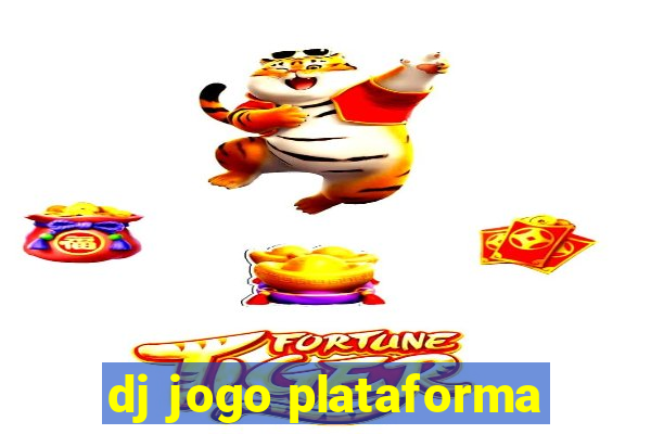 dj jogo plataforma