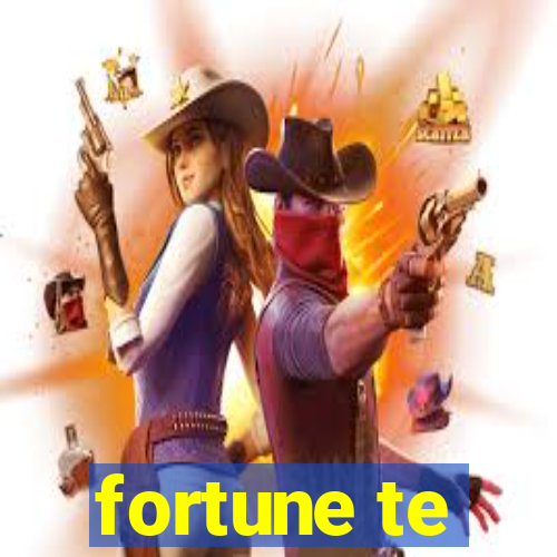 fortune te