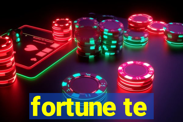 fortune te