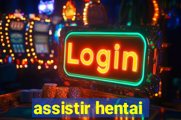 assistir hentai