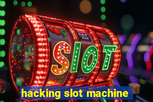 hacking slot machine