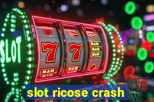 slot ricose crash